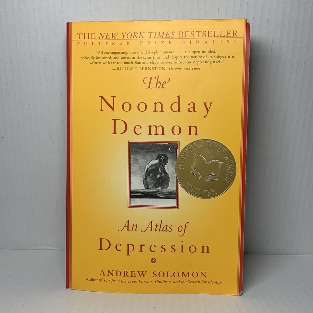 “ The Noonday Demon “ An atlas of DEPRESSION- Andrew Solomon
